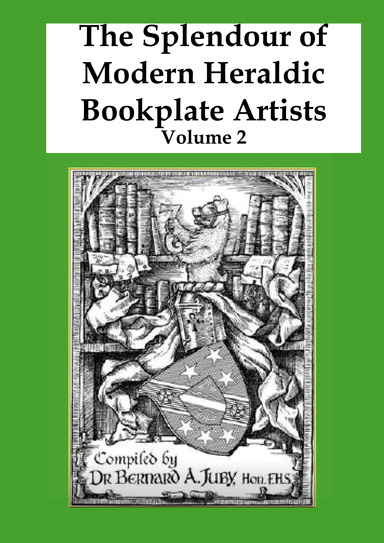 The Splendour of Modern Heraldic Bookplate Artists Volume 2