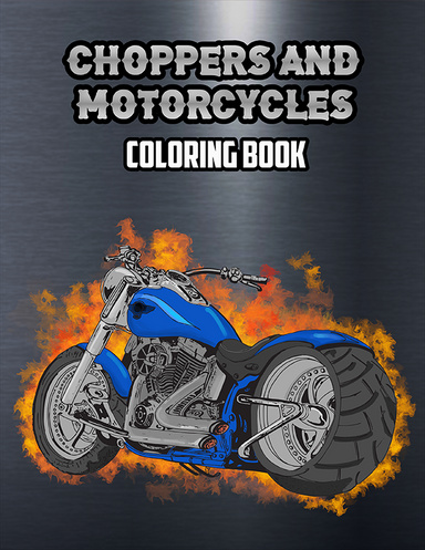 Choppers and Motorcycles Coloring Book: Volume 1