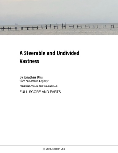 A Steerable and Undivided Vastness (Full Score and Parts)