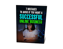 7 Mistakes To Avoid If You Want a Successful Online Business