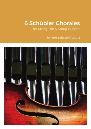 6 Schübler Chorales for String Trio & String Quartet