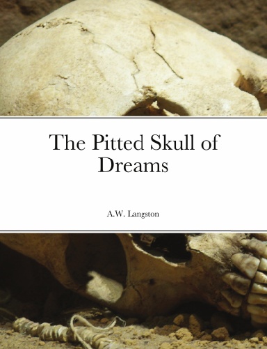 The Pitted Skull of Dreams