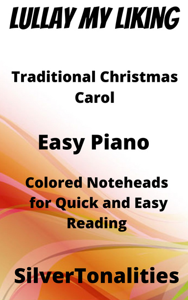 Lullay My Liking Easy Piano Sheet Music with Colored Notes