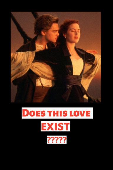 Does this love exist ? (Jack and rose’s love)