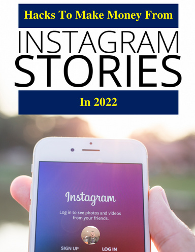 Hacks To Make Money From Instagram Stories In 2022