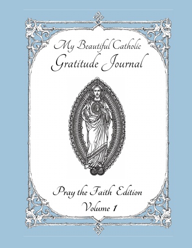 My Gratitude Journal: Vol. 1