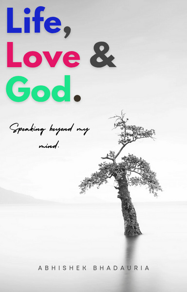 Life, love & god