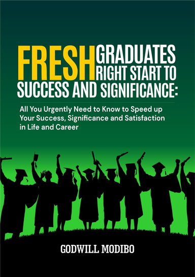 Fresh Graduates Right Start to Success and Significance