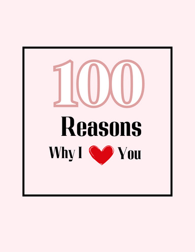 100 Reasons Why I Love You