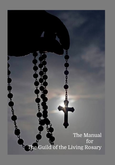 The Manual for the Guild of the Living Rosary