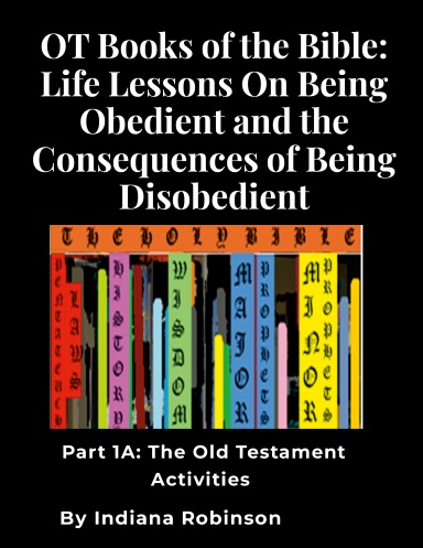 OT Books of the Bible:  Life Lessons On Being Obedient and the Consequences of Being Disobedient