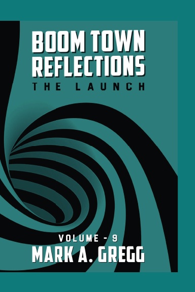 The Launch (Boom Town Reflections)