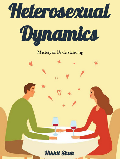 Nik Shah | Heterosexual Dynamics | Mastery & Understanding