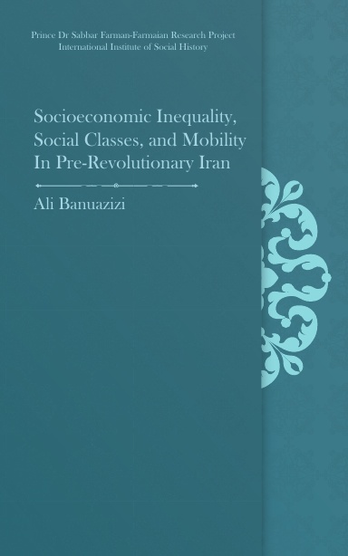 Socioeconomic Inequality, Social Classes, and Mobility In Pre-Revolutionary Iran