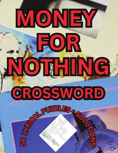 MONEY FOR NOTHING CROSSWORD