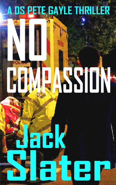 No Compassion (DS Pete Gayle Crime Thrillers, Book 8)