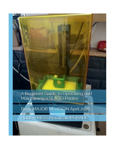 A Beginner Guide to Operating and Maintaining a SLA 3D Printer (UpgradePARTS2024)