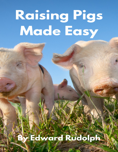 Raising Pigs Made Easy