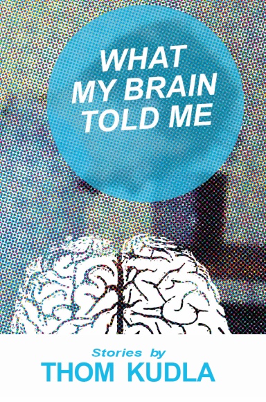 What My Brain Told Me