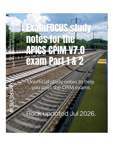 ExamFOCUS study notes for the CPIM V7.0 exam Part 1 & 2