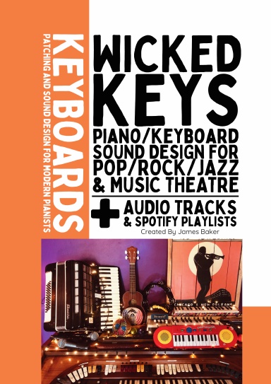 Wicked Keys - Keyboards: Patching and Sound Design for Modern Pianists