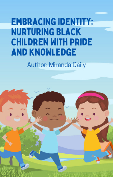 Embracing Identity: Nurturing Black Children with Pride and Knowledge