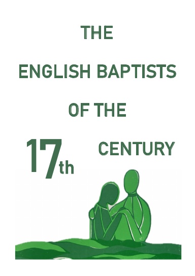 The English Baptists of the Seventeenth Century