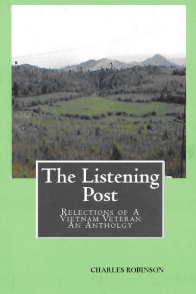 The Listening Post - Reflections of a Vietnam Veteran - An Anthology