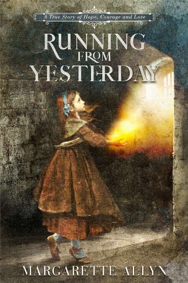 Running from Yesterday: A Story of Hope, Courage and Love