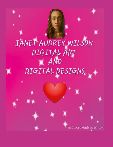 Janet Audrey Wilson Digital Art and Digital Designs