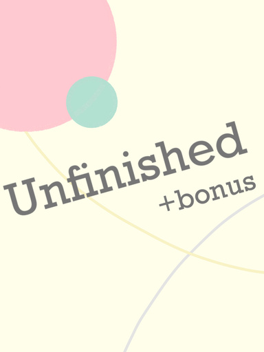 Unfinished(+bonus)