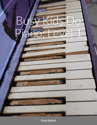 Busy Kids Do Piano: Level 1