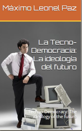 La Tecno-Democracia: La ideología del futuro