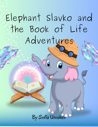 Elephant Slavko and the Book of life Adventures Children book