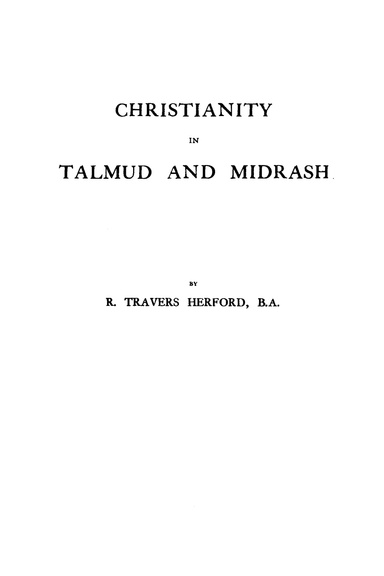 Christianity in the Talmud & Midrash: By Travers Herford ✡ Messianic Jewish History Series (PDF)