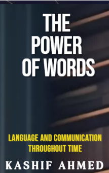The Power Of Words: Language And Communication Throughout Time