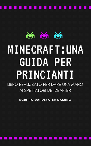 MINECRAFT:UNA GUIDA PER PRINCIPIANTI