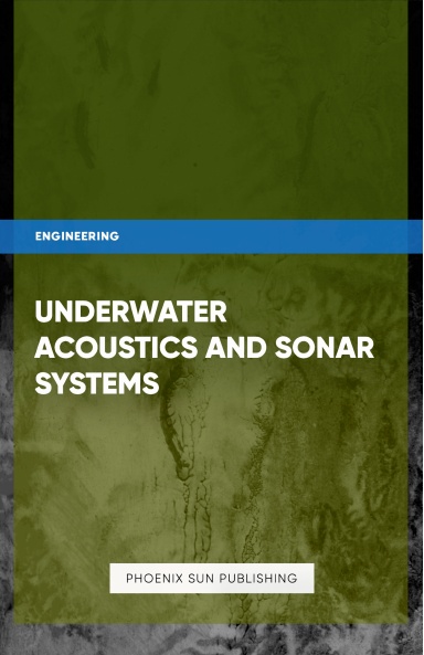 Underwater Acoustics and Sonar Systems