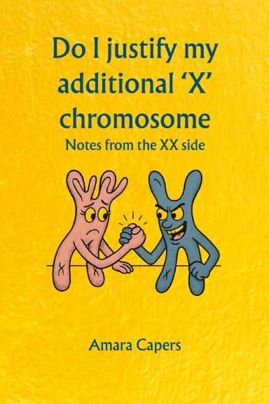 Do I Justify My Additional 'X' Chromosome