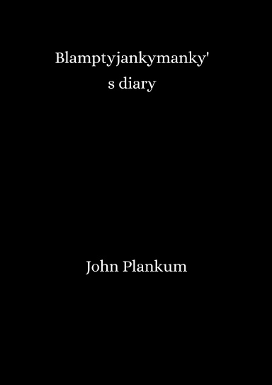 Blamptyjankymanky's diary