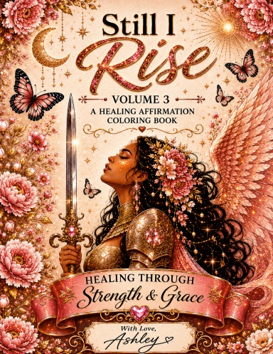 Still I Rise: Healing Through Strength and Grace