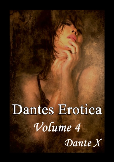 Dantes Erotica Volume 4