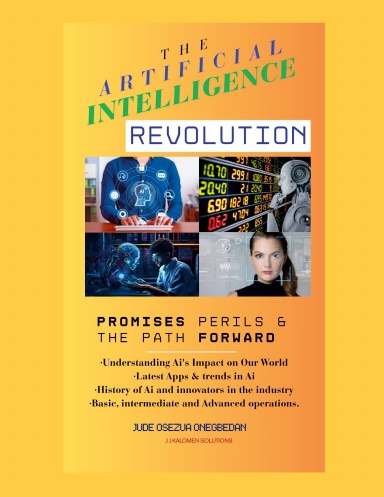 THE ARTIFICIAL INTELLIGENCE REVOLUTION: PROMISES, PERILS & THE PATH FORWARD