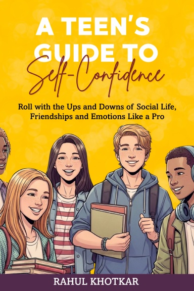 A TEEN’S GUIDE TO SELF-CONFIDENCE