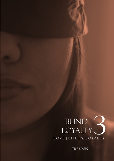 Blind Loyalty 3: Love, Life, and Loyalty