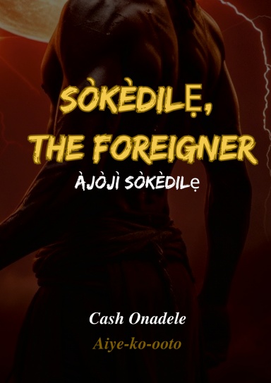 SÒKÈDILẸ, THE FOREIGNER