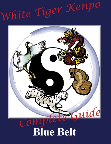 White Tiger Kenpo Complete Guide Blue Belt