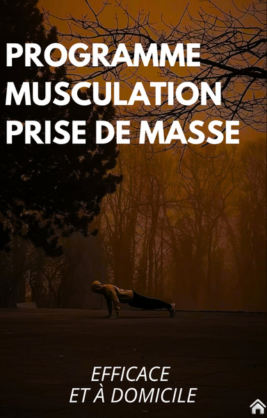 Programme de musculation prise de masse efficace à domicile