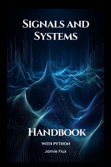 Signals and Systems Handbook With Python