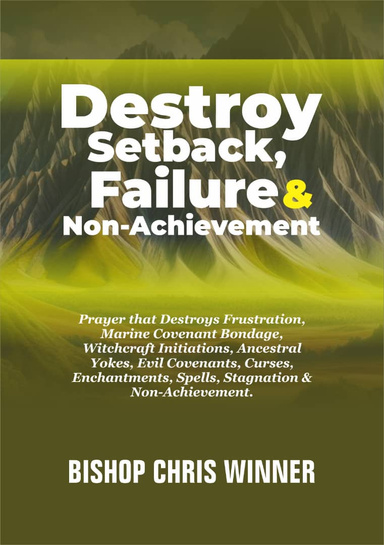 DESTROY SETBACK, FAILURE & NON-ACHIEVEMENT
